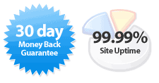 30 Day Money Back Guarantee - 99.99% Site Uptime